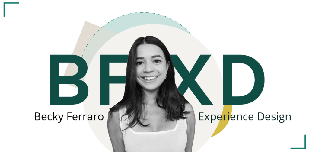 Becky Ferraro experience design. Think inclusive, design for all.